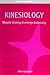 Kinesiology: A Comprehensive Non-Fiction Guide to Holistic Health and Physical Therapy