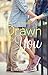 Drawn To You by Liwen Y. Ho