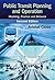 Public Transit Planning and Operation: Modeling, Practice and Behavior