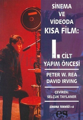 Sinema ve Videoda Kısa Film 1.Cilt: Yapım Öncesi