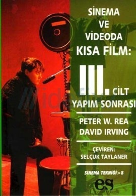 Sinema ve Videoda Kısa Film 3.Cilt: Yapım Sonrası