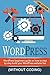 WordPress: Step-by-step Beginner’s Guide on How to Build your WordPress Website Fast (Without Coding) (WordPress for beginners, WordPress Development, WordPress seo,Website design)
