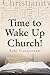 Time to Wake Up Church!