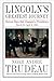 Lincoln's Greatest Journey: Sixteen Days that Changed a Presidency, March 24 - April 8, 1865