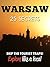 WARSAW 25 Secrets - The Locals Travel Guide For Your Trip to Warsaw (Poland): Skip the tourist traps and explore like a local : Where to Go, Eat & Party in Warsaw (Poland - Warszawa )