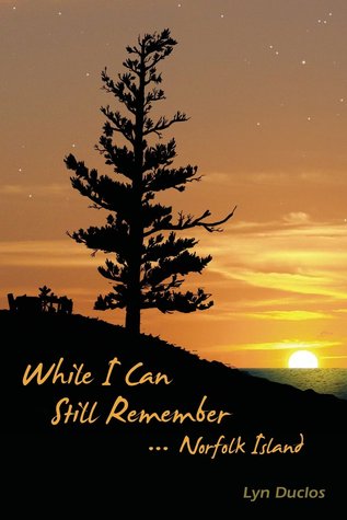 While I Can Still Remember: Norfolk Island