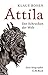 Attila: Der Schrecken der Welt