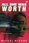 All She Was Worth - Melacak Jejak by Miyuki Miyabe All She Was Worth - Melacak Jejak by Miyuki Miyabe