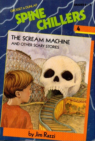 The Scream Machine and Other Scary Stories (Spine Chillers, #4)