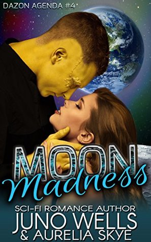 Moon Madness (Dazon Agenda, #4)