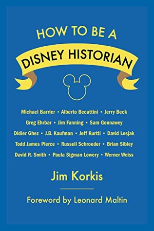 How to Be a Disney Historian: Tips from the Top Professionals (Kindle Edition)