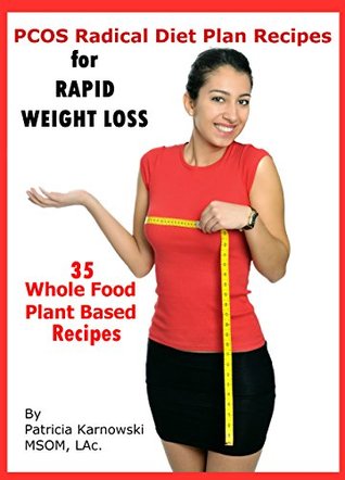 Pcos Radical Diet Plan Pcos Diet Plan Recipes By Patricia Karnowski