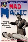 Mad Magic: Mystifying Magicians and Spellbinding Sorcerers (Discovery Kids Wise Guides)