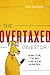 The Overtaxed Investor: Slash Your Tax Bill & Be a Tax Alpha Dog