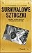 Sztuczki survivalowe. Książka, która uratuje twoje zdrowie a nawet życie