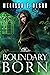 Boundary Born (Boundary Mag...