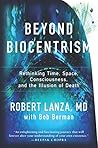 Book cover for Beyond Biocentrism: Rethinking Time, Space, Consciousness, and the Illusion of Death
