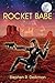 Rocket Babe by Stephen R. DeArman Rocket Babe by Stephen R. DeArman