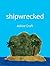 Shipwrecked