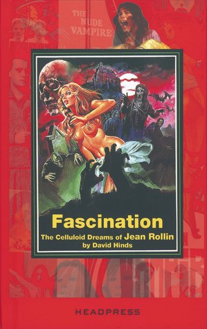 Fascination: The Celluloid Dreams of Jean Rollin (Hardcover)
