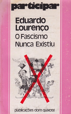 O Fascismo Nunca Existiu