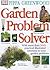 Garden Problem Solver : With More Than 500 Practical Illustrated Solutions to Your Garden Problems