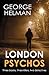 LONDON PSYCHOS by George Helman