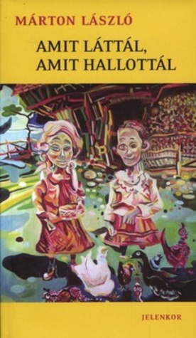 Amit láttál, amit hallottál (Hardcover)