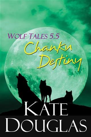 Chanku Destiny (Wolf Tales, #5.5)