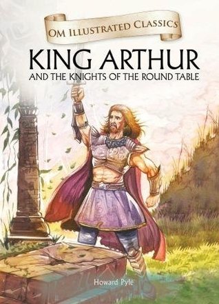 OM ILLUSTRATED CLASSICS KING ARTHUR AND THE KNIGHTS OF THE ROUND TABLE (Hardcover)