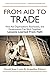 From Aid to Trade by Daniel  Jean-Louis