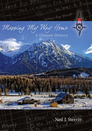 Mapping My Way Home: A Gitxsan History (Hardcover)