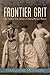 Frontier Grit: The Unlikely...