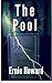 The Pool: The Pool Series No 1