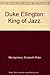 Duke Ellington: King of Jazz.