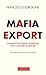 Mafia Export by Francesco Forgione