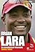 Carib Lives Brian Lara by James Fuller