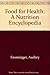 Food for Health: A Nutrition Encyclopedia