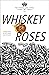 Whiskey & Roses (Xander Kin...