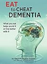 Eat To Cheat Dementia: What you eat helps you avoid it or live well with it