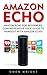 Amazon Echo: Amazon Echo Fo...
