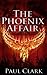 The Phoenix Affair by Paul    Clark