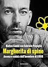 Book cover for Margherita di spine: Ascesa e caduta dell'inventore di GURU
