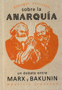 Sobre la anarquía: Un debate entre Carlos Marx y Miguel Bakunin