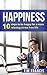 Happiness :10 steps to be h...