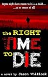 THE RIGHT TIME TO DIE