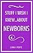 Stuff I Wish I Knew...About Newborns