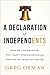 A Declaration of Independents: How We Can Break the Two-Party Stranglehold and Restore the American Dream