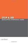 Stop & See: Developing Intentional Habits