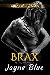 Brax (Great Wolves Motorcycle Club, #6) Brax (Great Wolves Motorcycle Club, #6)
